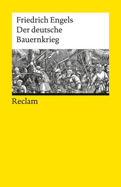Der deutsche Bauernkrieg. Mit einem Essay von Heinrich Detering: Engels, Friedrich - Epochen und Schriften; Bedeutsames der deutschen Geschichte - 14333