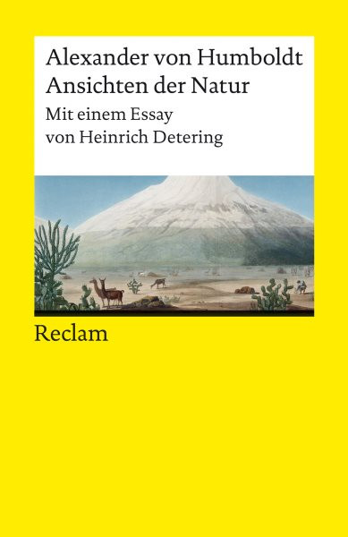 Ansichten der Natur. Mit einem Essay von Heinrich Detering: Humboldt, Alexander von - Pionierwerk der Wissenschaft - 14225