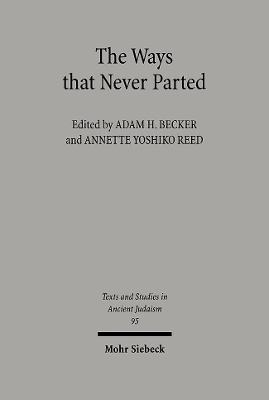 Ways that Never Parted: Jews and Christians in Late Antiquity and the Early Middle Ages