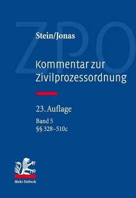 Kommentar zur Zivilprozessordnung: Band 5: §§ 328-510c 23. Auflage