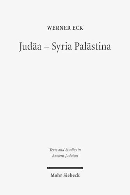 Judäa - Syria Palästina: Die Auseinandersetzung einer Provinz mit römischer Politik und Kultur