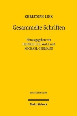 Gesammelte Abhandlungen zu Geschichte und Gegenwart des Rechts in Staat und  Kirche: Teilband I: Geschichte des Rechts in Staat und Kirche Teilband II: Gegenwart  des Rechts in Staat und Kirche