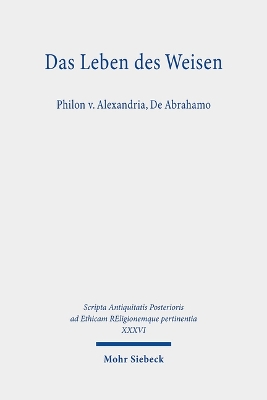 Das Leben des Weisen: Philon v. Alexandria, De Abrahamo