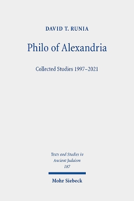 Philo of Alexandria: Collected Studies 1997-2021