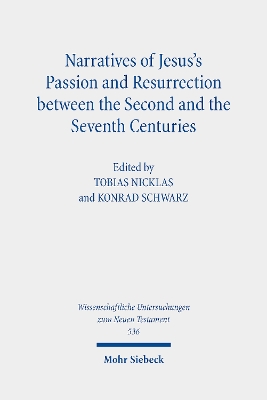 Narratives of Jesus's Passion and Resurrection between the Second and the  Seventh Centuries