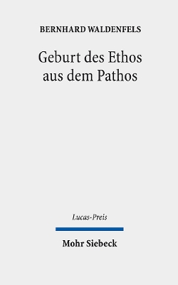 Geburt des Ethos aus dem Pathos: Wege einer responsiven Phänomenologie