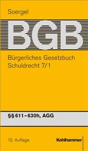 Burgerliches Gesetzbuch Mit Einfuhrungsgesetz Und Nebengesetzen (Bgb): Band 9/1a: Schuldrecht 7/1a 611-619a 13th 13., Uberarbeitete Und Erweiterte Auflage ed.