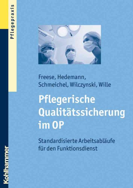 Pflegerische Qualitatssicherung Im Op: Standardisierte Arbeitsablaufe Fur Den Funktionsdienst