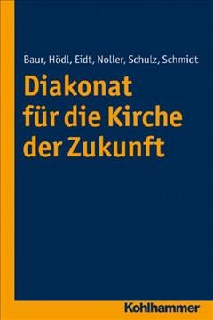 Diakonat fÃ¼r die Kirche der Zukunft