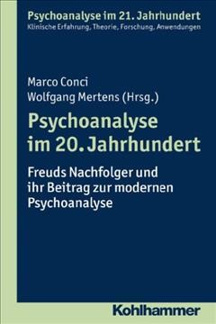 Psychoanalyse im 20. Jahrhundert: Freuds Nachfolger und ihr Beitrag zur modernen Psychoanalyse