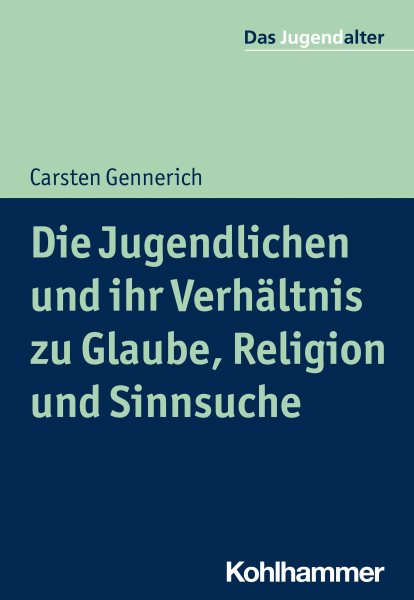 Die Jugendlichen und ihr VerhÃ¤ltnis zu Glaube, Religion und Sinnsuche