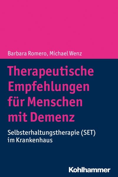 Therapeutische Empfehlungen fÃ¼r Menschen mit Demenz: Selbsterhaltungstherapie (SET) im Krankenhaus