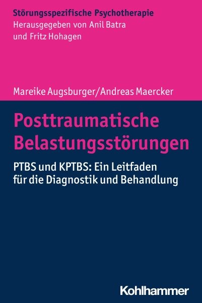 Posttraumatische BelastungsstÃ¶rungen: PTBS und KPTBS: Ein Leitfaden fur die Diagnostik und Behandlung