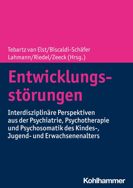 EntwicklungsstÃ¶rungen: Interdisziplinare Perspektiven aus der Psychiatrie, Psychotherapie und Psychosomatik des Kindes-, Jugend- und Erwachsenenalters