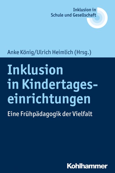 Inklusion in Kindertageseinrichtungen: Eine Fruhpadagogik der Vielfalt