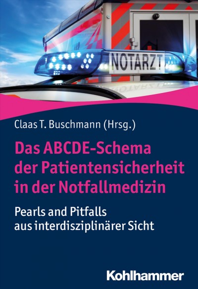 Das ABCDE-Schema der Patientensicherheit in der Notfallmedizin: Pearls and Pitfalls aus interdisziplinarer Sicht