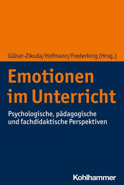 Emotionen im Unterricht: Psychologische, padagogische und fachdidaktische Perspektiven