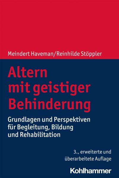 Altern mit geistiger Behinderung: Grundlagen und Perspektiven fur Begleitung, Bildung und Rehabilitation