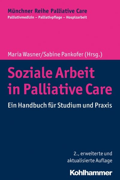 Soziale Arbeit in Palliative Care: Ein Handbuch fur Studium und Praxis