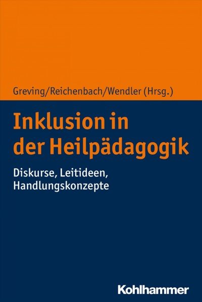 Inklusion in der HeilpÃ¤dagogik: Diskurse, Leitideen, Handlungskonzepte