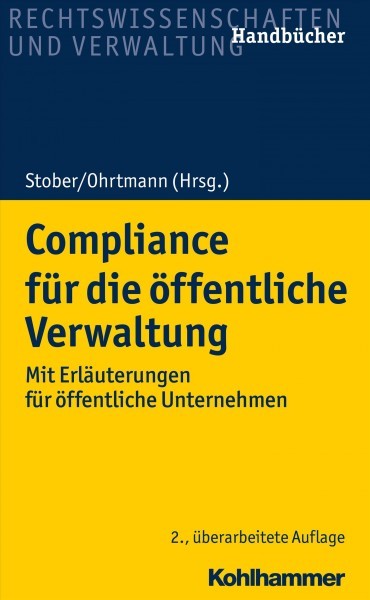 Compliance fÃ¼r die Ã¶ffentliche Verwaltung: Mit Erlauterungen fur offentliche Unternehmen