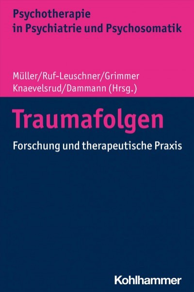 Traumafolgen: Forschung und therapeutische Praxis
