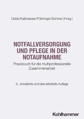 Notfallversorgung Und Pflege in Der Notaufnahme: Praxisbuch Fur Die Multiprofessionelle Zusammenarbeit