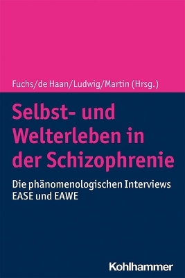 Selbst- Und Welterleben in Der Schizophrenie: Die Phanomenologischen Interviews Ease Und Eawe