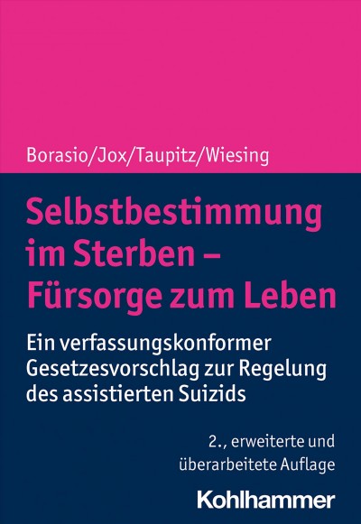 Selbstbestimmung im Sterben - FÃ¼rsorge zum Leben: Ein verfassungskonformer Gesetzesvorschlag zur Regelung des assistierten Suizids