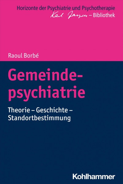 Gemeindepsychiatrie: Theorie - Geschichte - Standortbestimmung