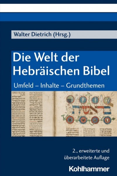 Die Welt der HebrÃ¤ischen Bibel: Umfeld - Inhalte - Grundthemen