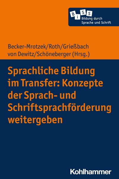Sprachliche Bildung im Transfer: Konzepte der Sprach- und SchriftsprachfÃ¶rderung weitergeben
