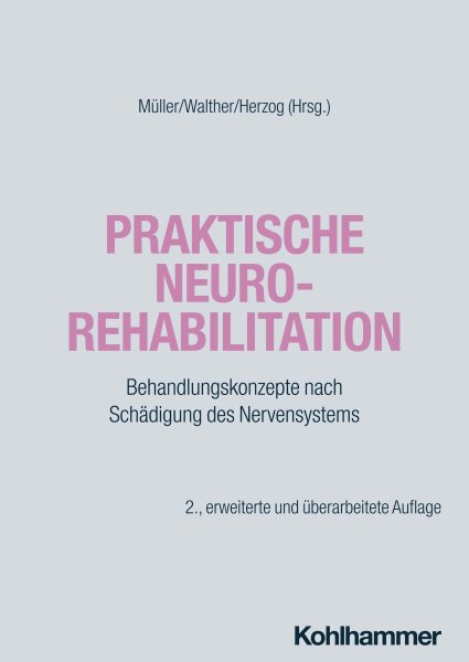 Praktische Neurorehabilitation: Behandlungskonzepte nach Schadigung des Nervensystems