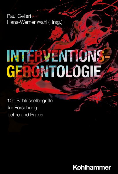 Interventionsgerontologie: 100 Schlusselbegriffe fur Forschung, Lehre und Praxis