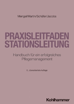 Praxisleitfaden Stationsleitung: Handbuch Fur Ein Erfolgreiches Pflegemanagement