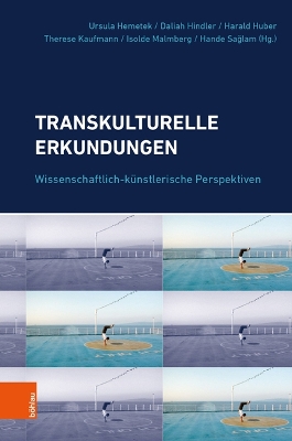 Transkulturelle Erkundungen: Wissenschaftlich-kÃnstlerische Perspektiven