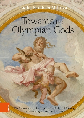 Towards the Olympian Gods: The Representational Strategies of Mythological Painting in 17th century  Bohemia and Moravia