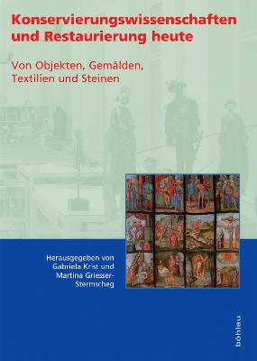 Konservierungswissenschaften und Restaurierung heute: Von Objekten, Gemälden, Textilien und Steinen
