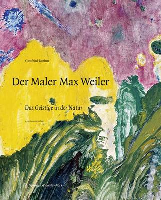 Maler Max Weiler: Das Geistige in Der Natur
