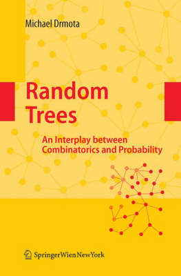 Random Trees: An Interplay between Combinatorics and Probability 2009 ed.