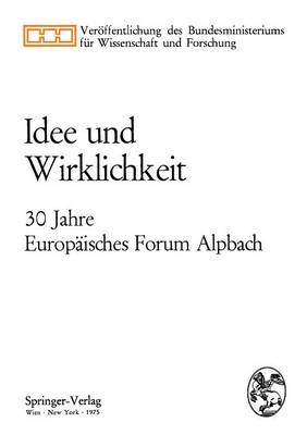 Idee und Wirklichkeit: 30 Jahre Europaisches Forum Alpbach