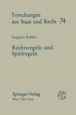 Rechtsregeln Und Spielregeln: Eine Abhandlung Zur Analytischen Rechtstheorie