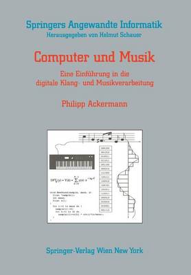 Computer und Musik: Eine Einfuhrung in die digitale Klang- und Musikverarbeitung
