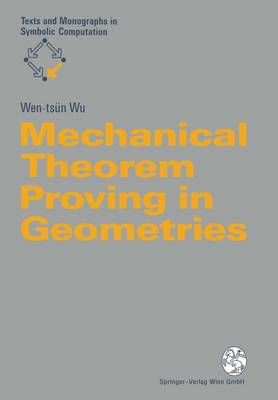 Mechanical Theorem Proving in Geometries: Basic Principles
