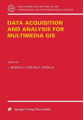 Data Acquisition and Analysis for Multimedia GIS 1996 ed.