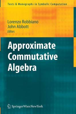 Approximate Commutative Algebra 2010 ed.