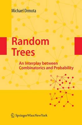 Random Trees: An Interplay between Combinatorics and Probability Softcover reprint of hardcover 1st ed. 2009