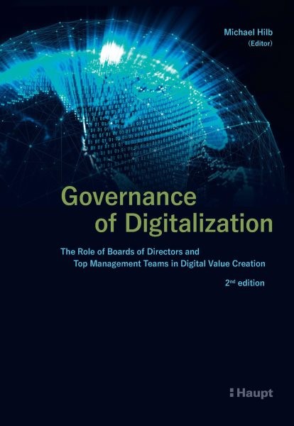 Governance of Digitalization: The Role of Boards of Directors and Top Management Teams in Digital Value Creation