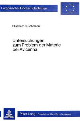 Untersuchungen Zum Problem Der Materie Bei Avicenna