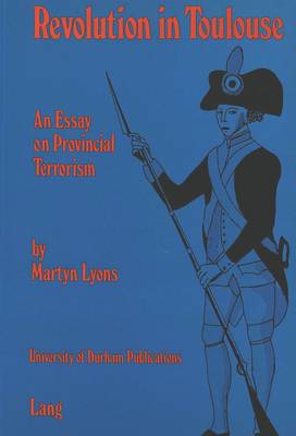 Revolution in Toulouse: An Essay on Provincial Terrorism